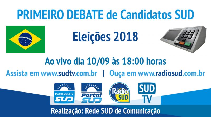 10/09/2018 18:00 - Primeiro Debate de Candidatos SUD AO VIVO
